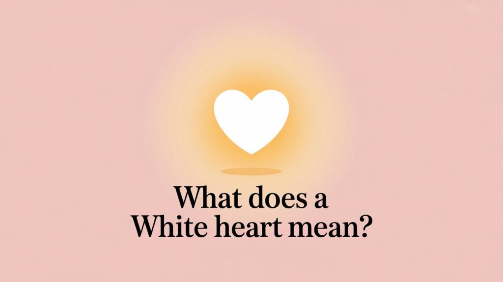 what does a white heart mean