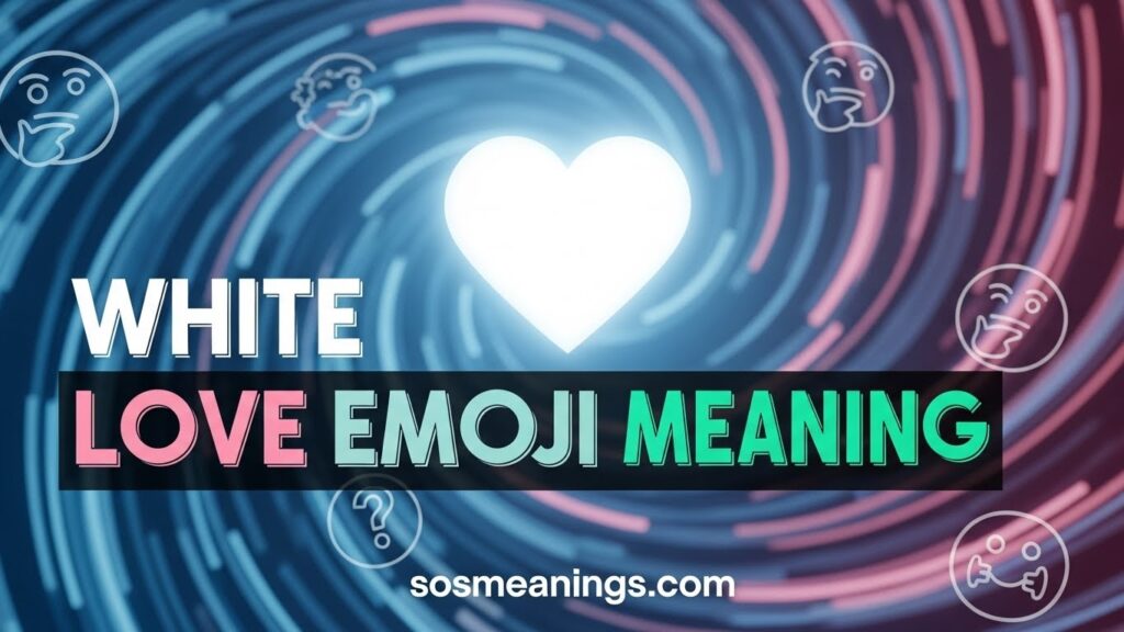 White Love Emoji Meaning