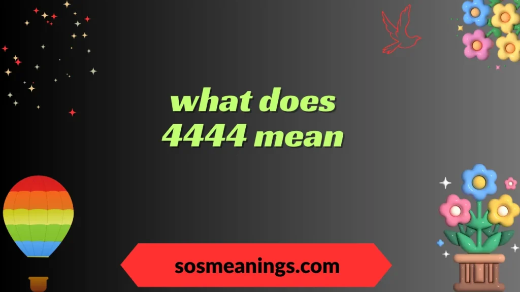 what does 4444 mean