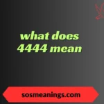 what does 4444 mean