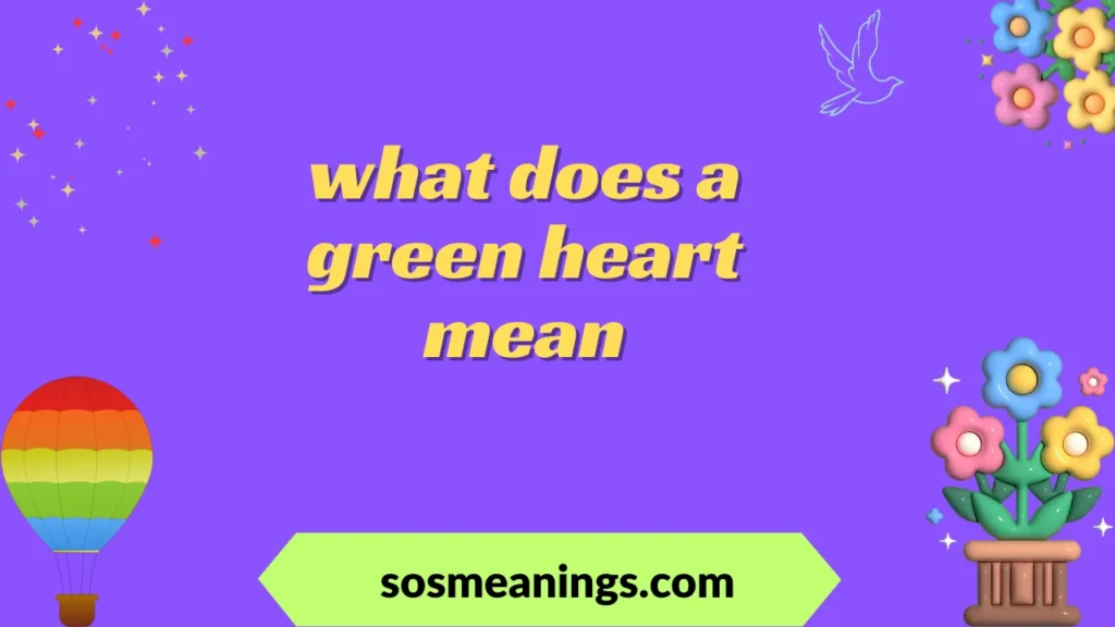 what does a green heart mean