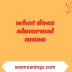 what does abnormal mean