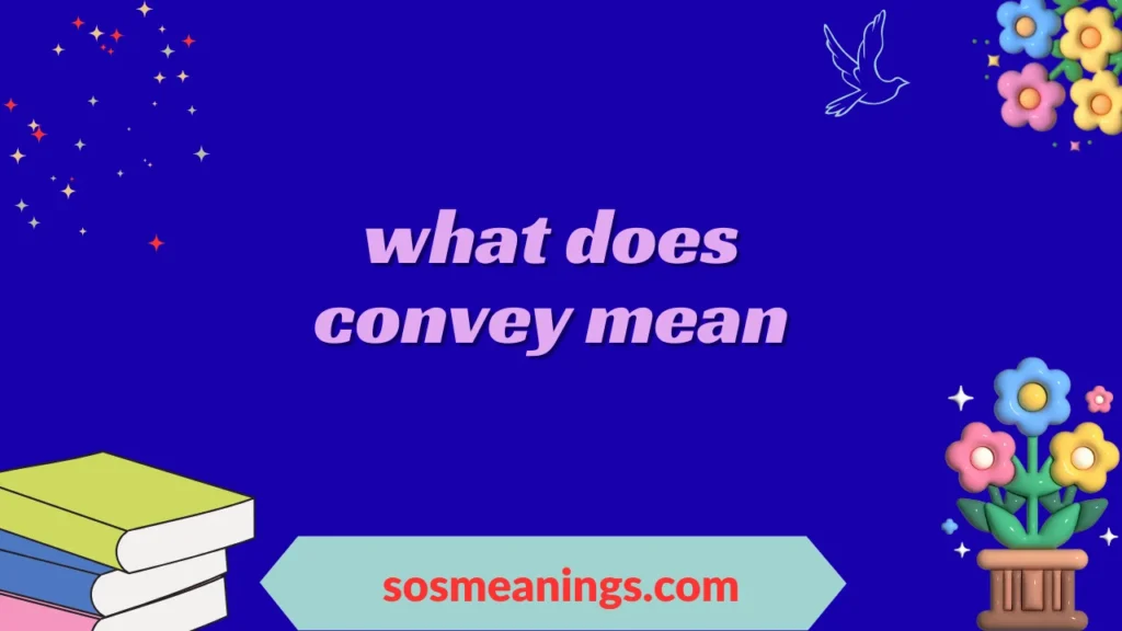 what does convey mean