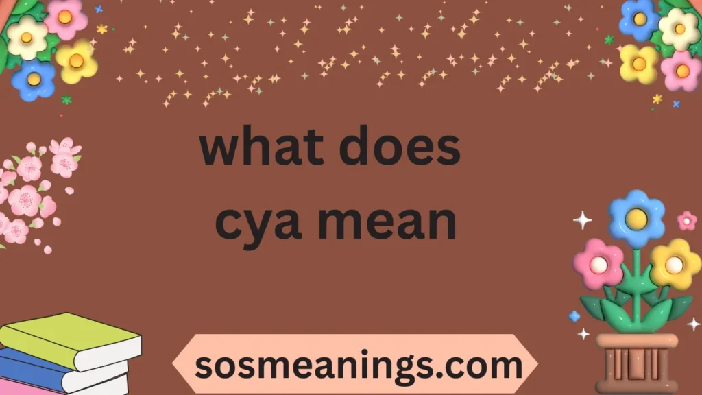 what does cya mean