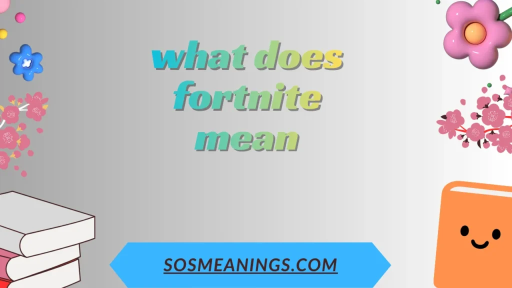 what does fortnite mean