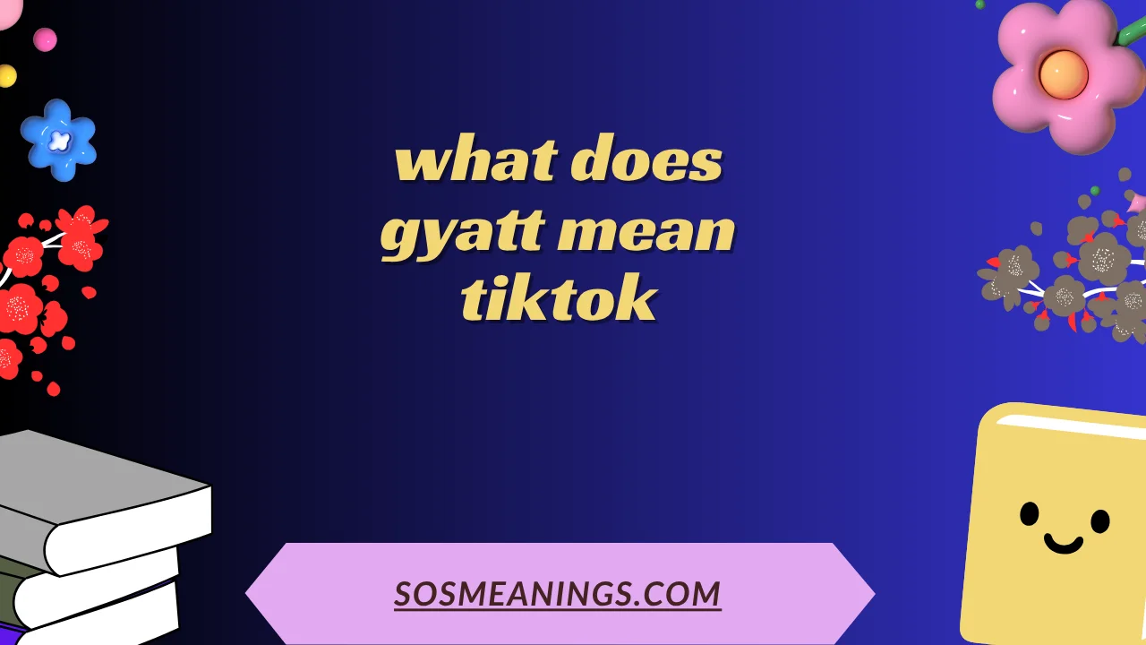 What Does Gyatt Mean on TikTok? Full Explanation 2025