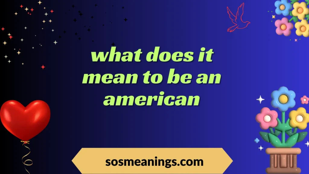 what does it mean to be an american