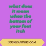 what does it mean when the bottom of your feet itch