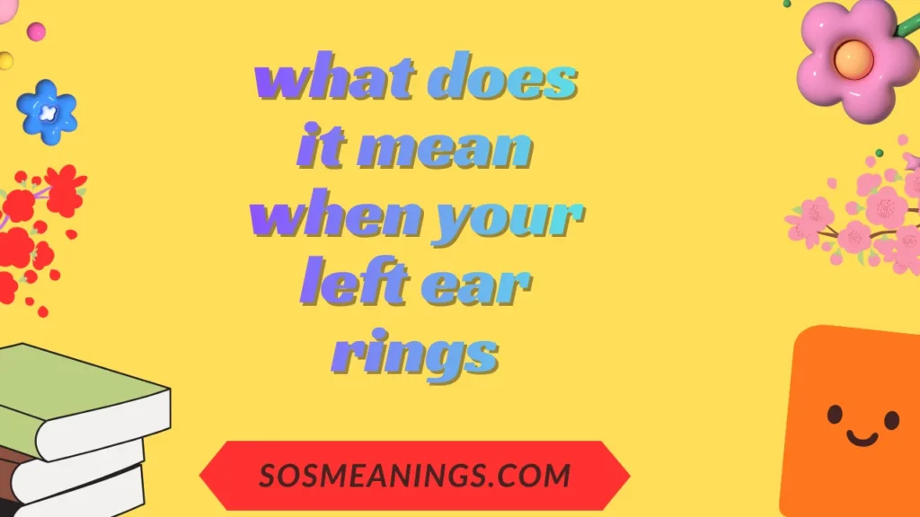 what does it mean when your left ear rings