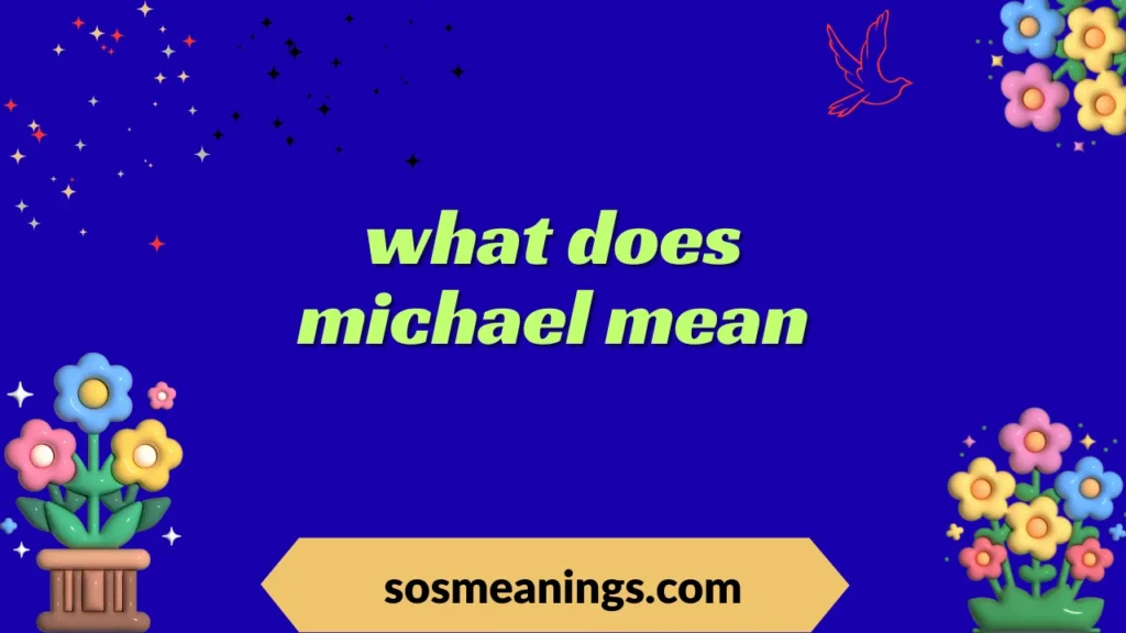 what does michael mean