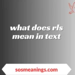 what does rls mean in text