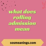 what does rolling admission mean