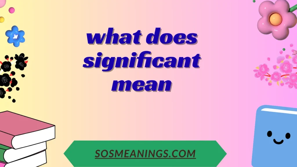 what does significant mean