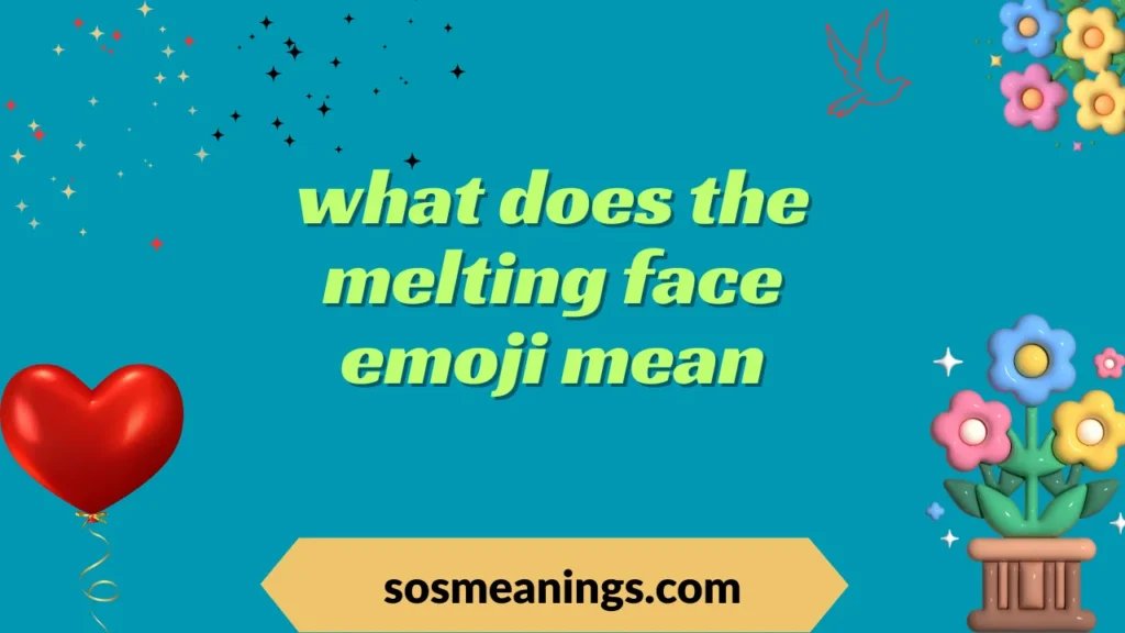 what does the melting face emoji mean