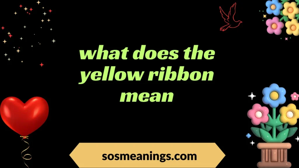 what does the yellow ribbon mean