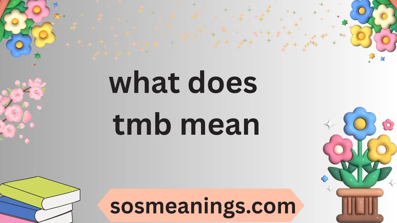 What Does TMB Mean? Explained Clearly 2025-26