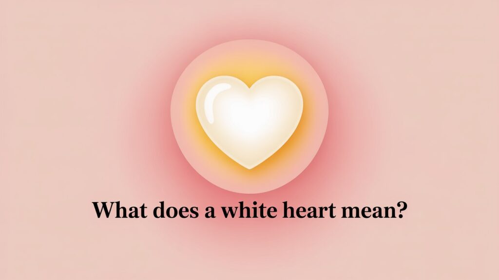 What Does a White Heart Mean Complete Emoji Guide
