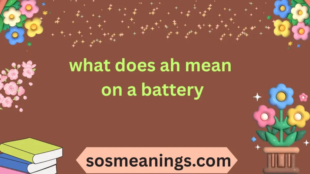 what does ah mean on a battery