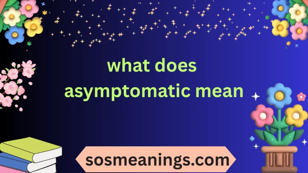 what does asymptomatic mean