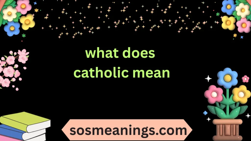 what does catholic mean