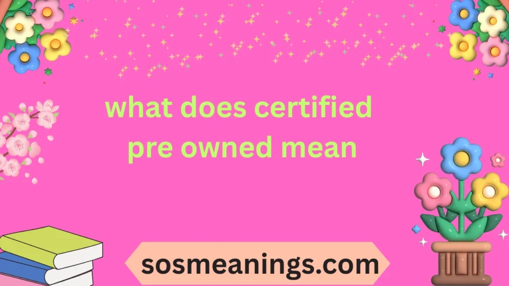 what does certified pre owned mean