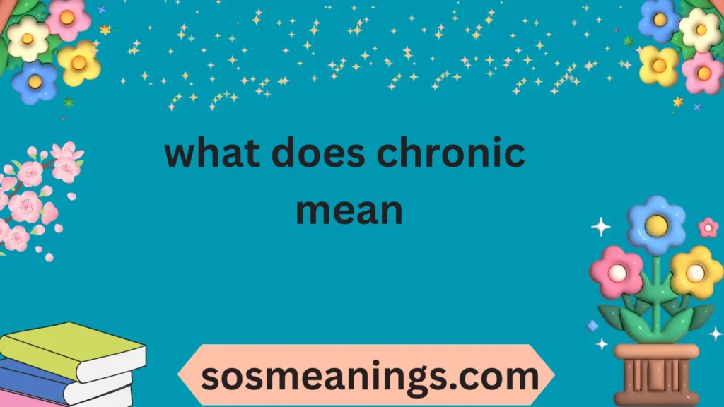 what does chronic mean