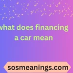 what does financing a car mean