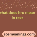 what does hru mean in text