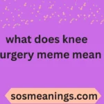 what does knee surgery meme mean