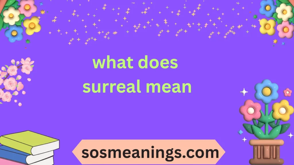what does surreal mean