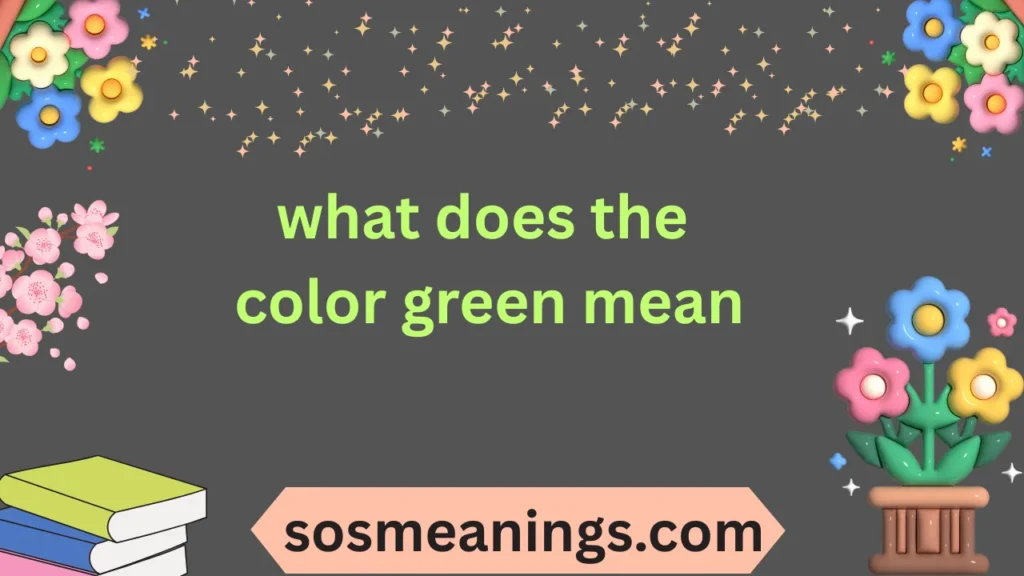what does the color green mean