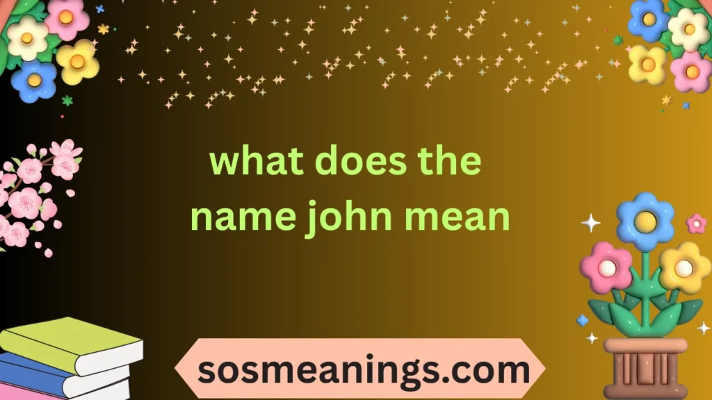 what does the name john mean