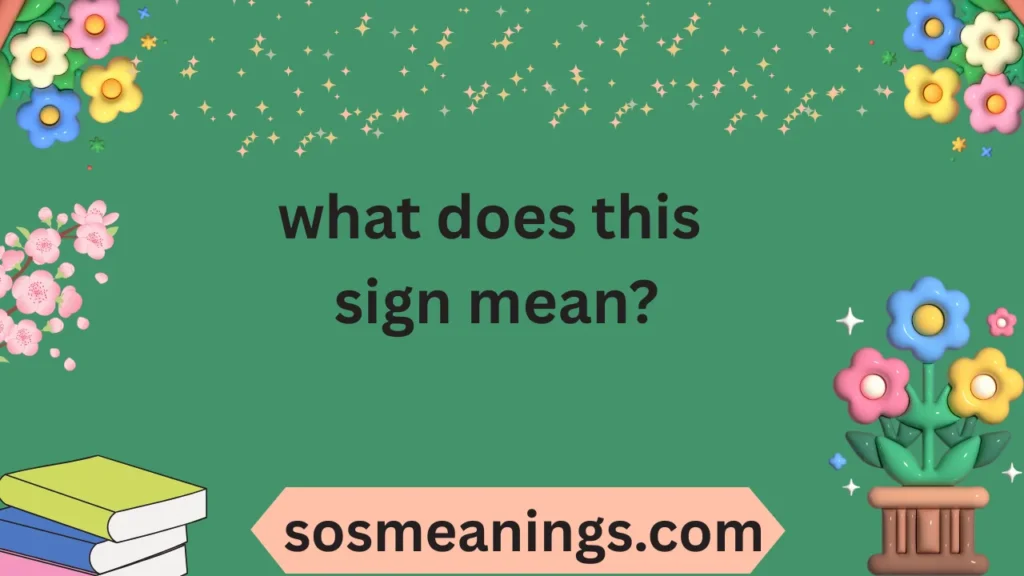 what does this sign mean?