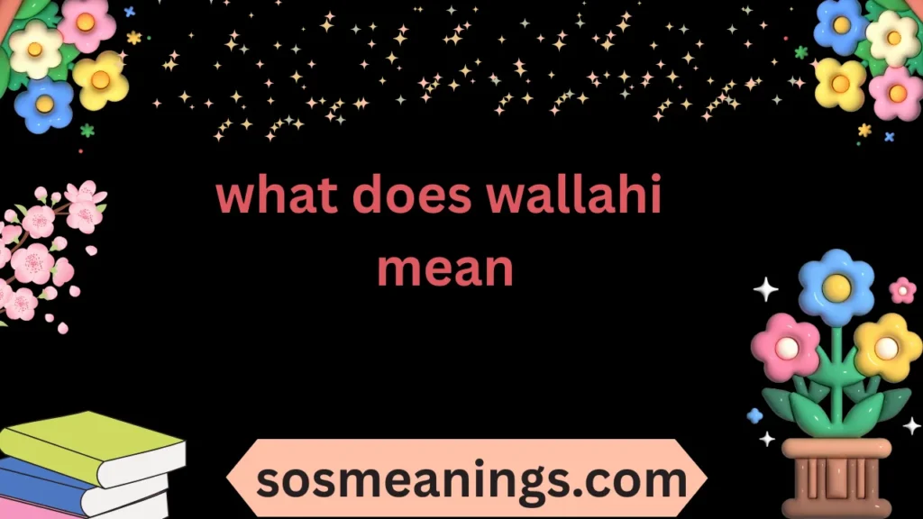 what does wallahi mean