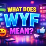 What Does WYF Mean (1)