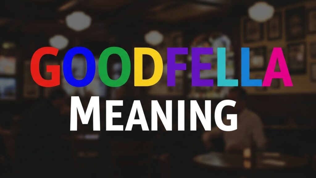 goodfella meaning