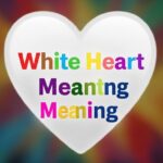 White Heart Meaning