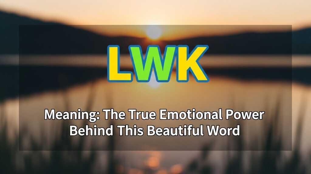 lwk meaning