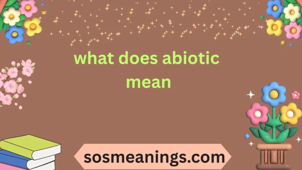 what does abiotic mean