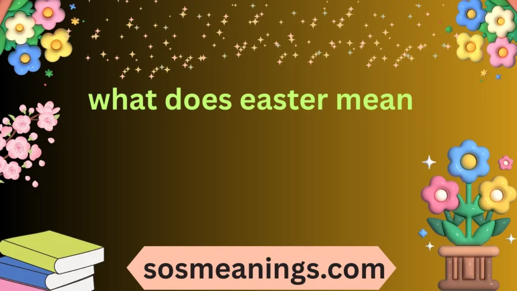 what does easter mean