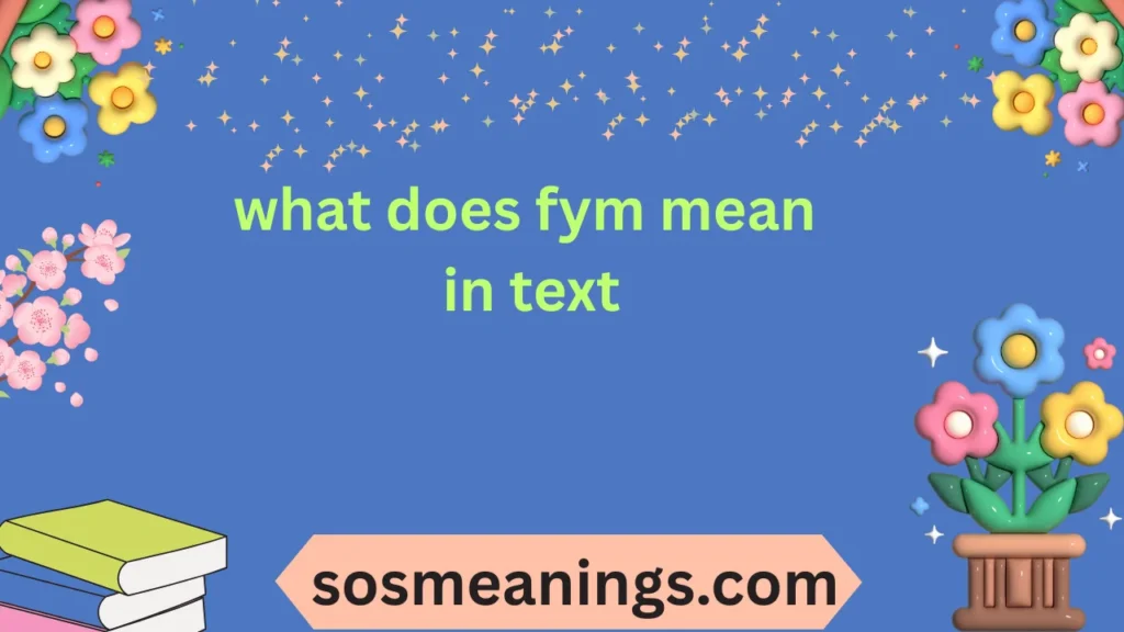 what does fym mean in text