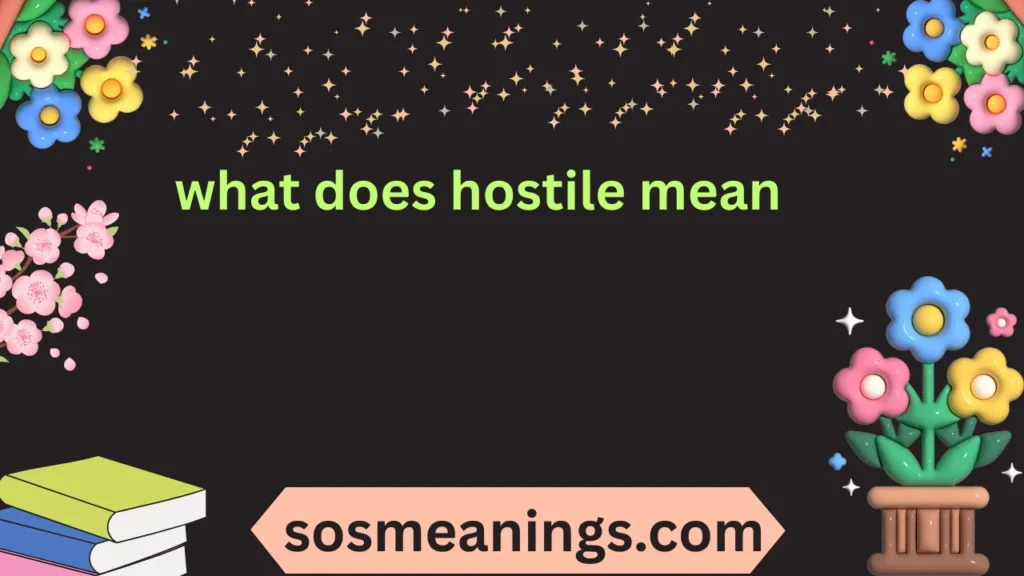 what does hostile mean