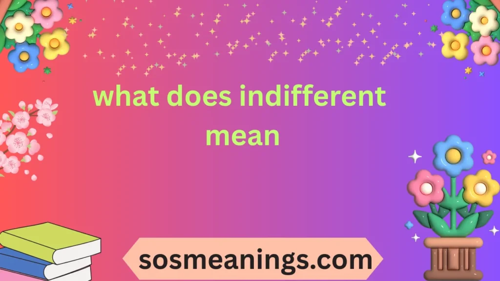 what does indifferent mean