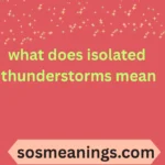 what does isolated thunderstorms mean
