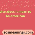 what does it mean to be american