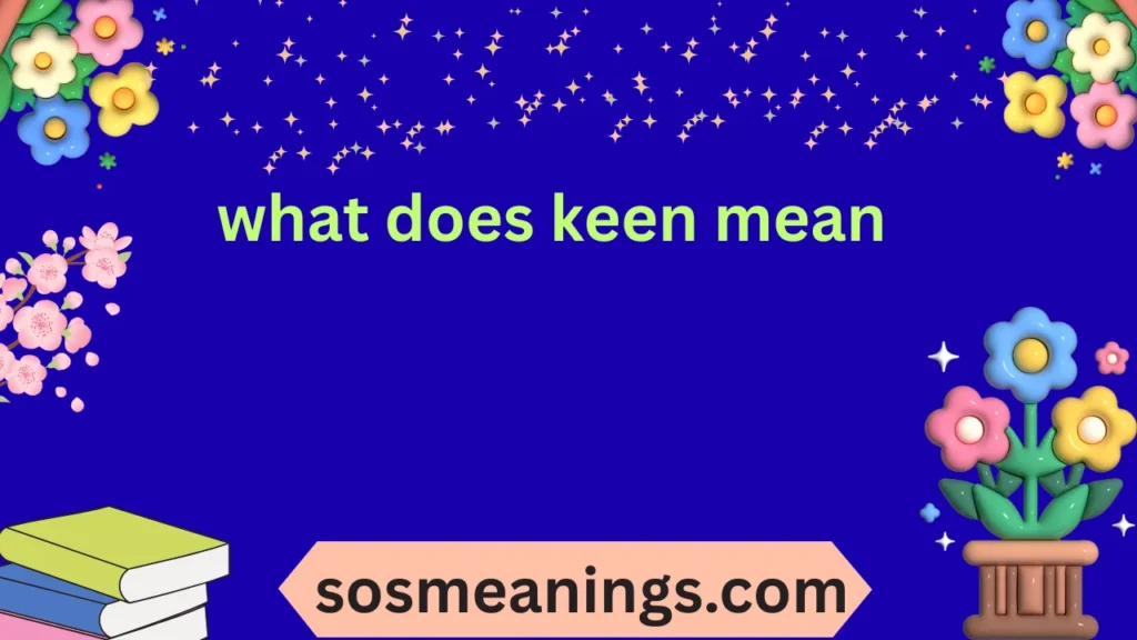 what does keen mean