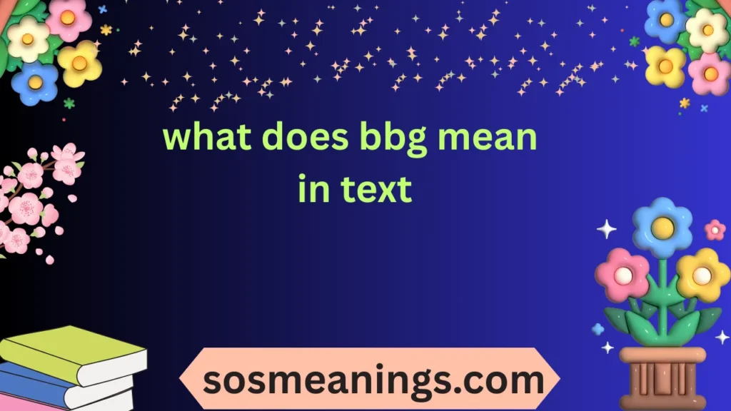 what does bbg mean in text