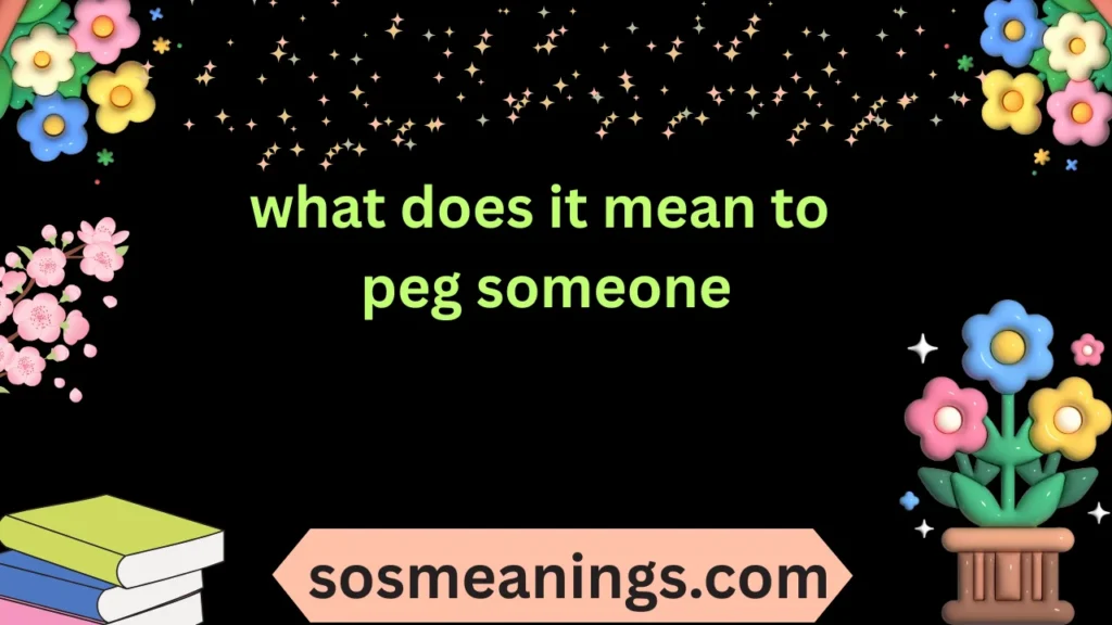 what does it mean to peg someone