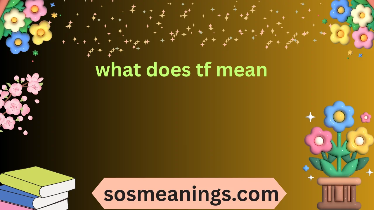 what does tf mean