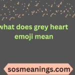 what does grey heart emoji mean